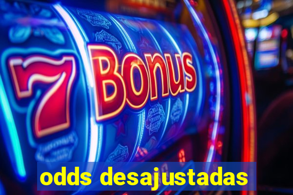 odds desajustadas